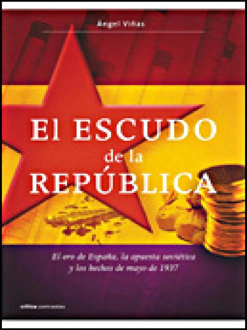 Title details for El escudo de la República by Ángel Viñas - Available